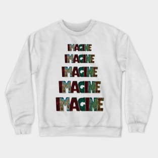 Cascading Imagine One Word Positive Statement Saying Electric Multi-Colored Crewneck Sweatshirt